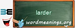 WordMeaning blackboard for larder